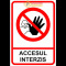 Indicator pentru semnalizare accesul interzis