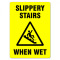 Sign slippery stairs when wet