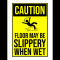 Sign caution floor may be slippery when wet