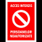 Semn pentru acces interzis si persoanelor neautorizate