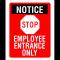 Sign notice stop employee entrance only