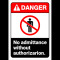 Sign danger no admittance without authorization