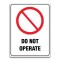 DO NOT OPERATE SIGN