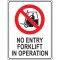 No Entry Forklift In Operation sign