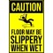 caution floor may be slippery when sign
